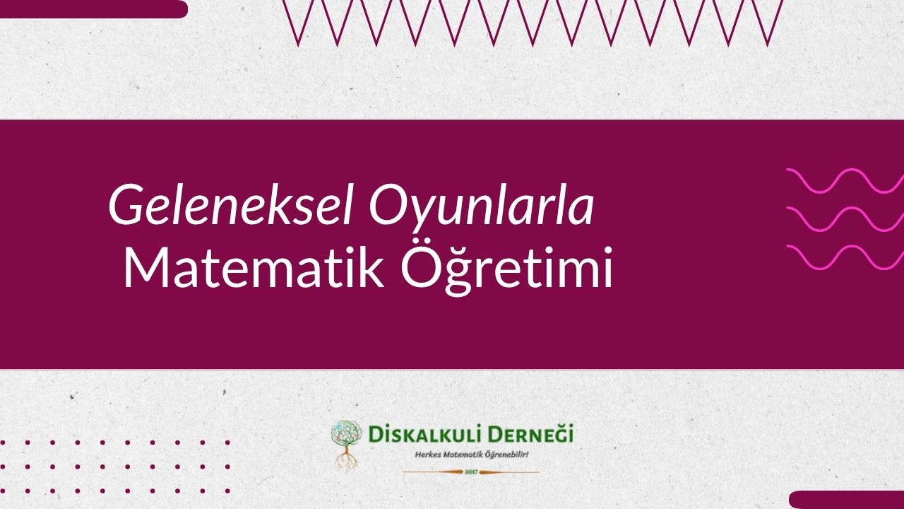Geleneksel Oyunlarla Matematik Öğretimi (2025)